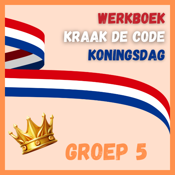 Werkboek kraak de code Koningsdag groep 5